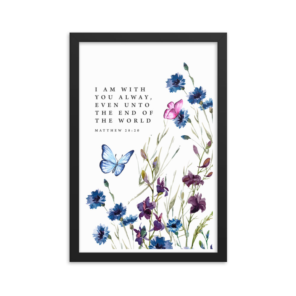 I Am With You Always: Framed Poster - Faith-Mark