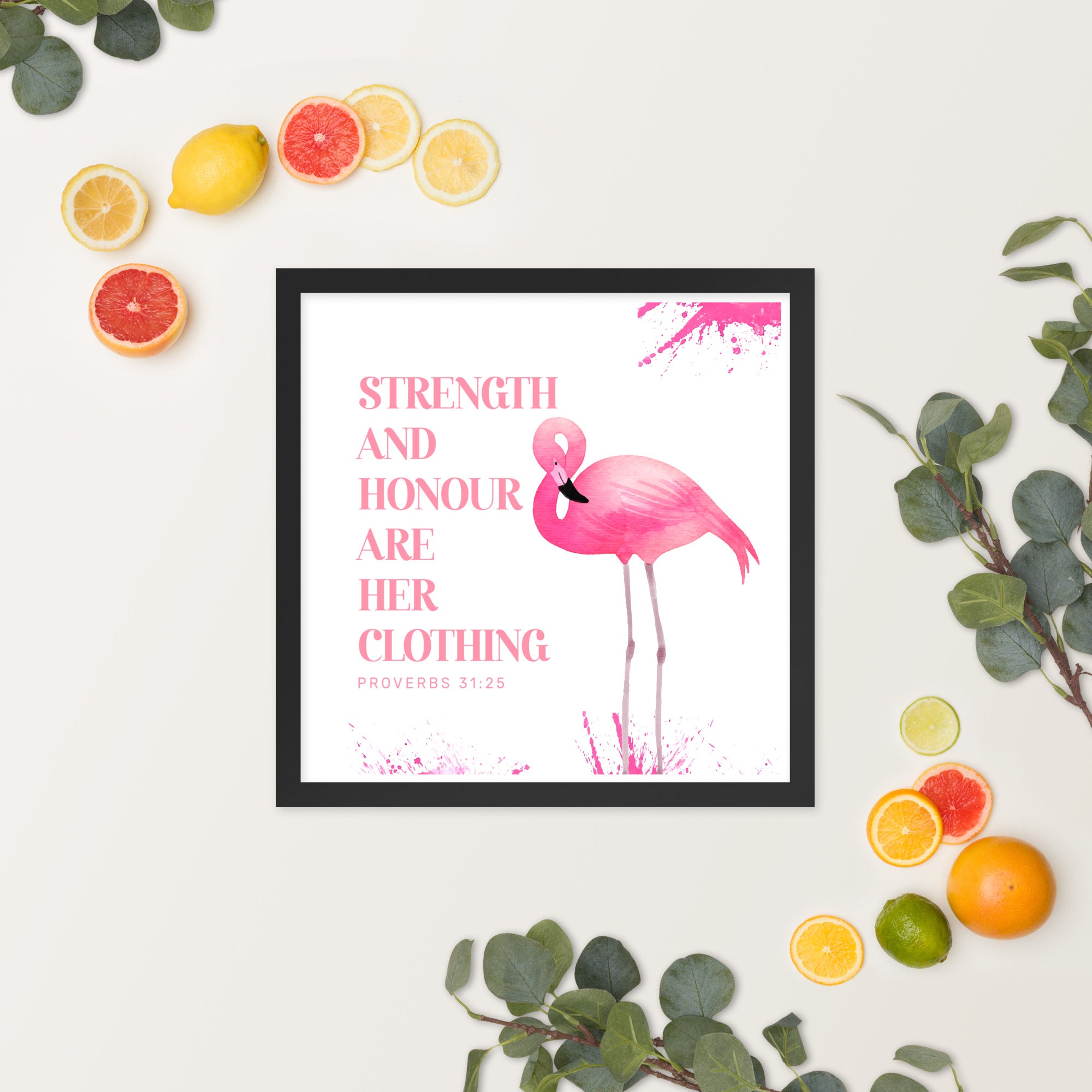 Strength and Honour - Proverbs 31:25: Framed Poster - Faith-Mark